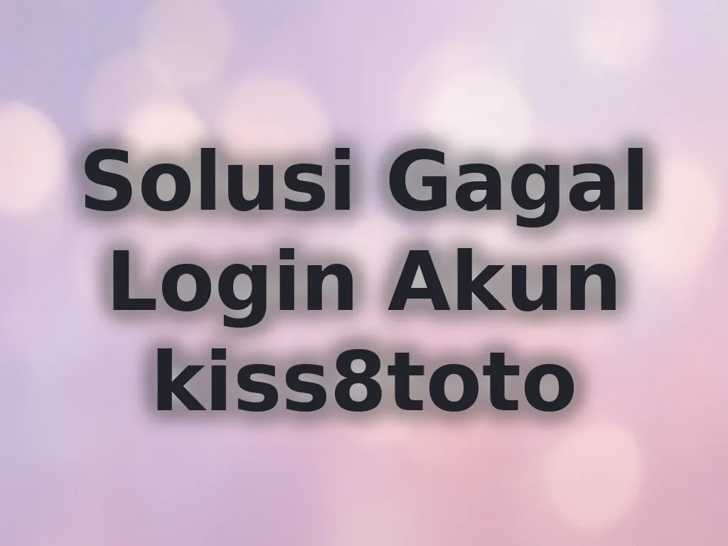 Solusi gagal login